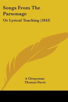 Paperback Songs From The Parsonage: Or Lyrical Teaching (1843) Book