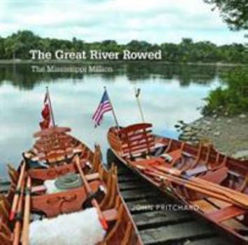 Hardcover The Great River Rowed: The Mississippi Million Book