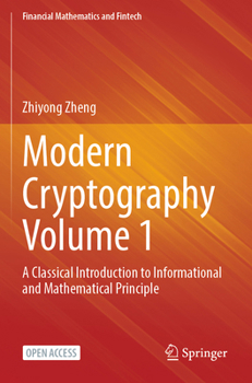 Paperback Modern Cryptography Volume 1: A Classical Introduction to Informational and Mathematical Principle Book