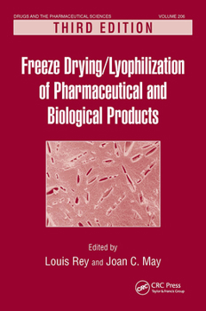 Freeze-Drying/Lyophilization of Pharmaceutical and Biological Products (Drugs and the Pharmaceutical Sciences)