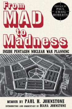 Paperback From Mad to Madness: Inside Pentagon Nuclear War Planning Book