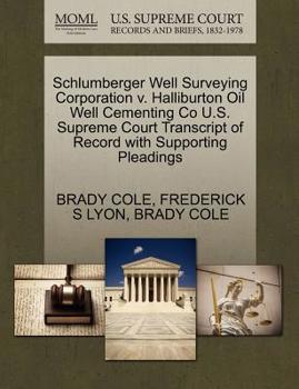 Schlumberger Well Surveying Corporation v. Halliburton Oil Well Cementing Co U.S. Supreme Court Transcript of Record with Supporting Pleadings
