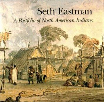 Hardcover Seth Eastman: A Portfolio of North American Indians Book