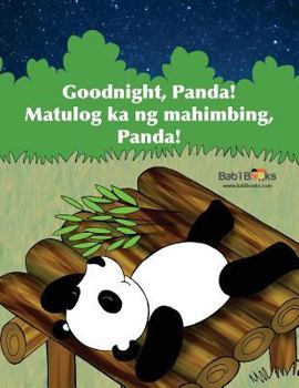 Paperback Goodnight, Panda: Matulog Ka Ng Mahimbing, Panda!: Babl Children's Books in Tagalog and English [Tagalog] Book