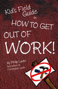 Paperback Kid's Field Guide on How to Get Out of Work Book
