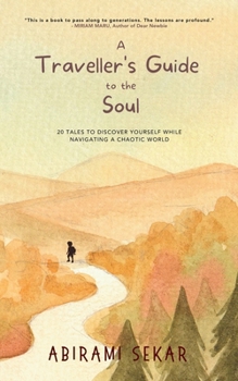 A Traveller's Guide to the Soul: 20 tales to discover yourself while navigating a chaotic world