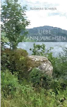 Paperback Liebe kann wachsen [German] Book