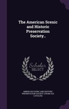 Hardcover The American Scenic and Historic Preservation Society.. Book