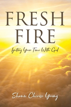Paperback Fresh Fire: Igniting Your Time With God Book