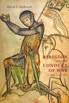 Hardcover Religion and the Conduct of War C.300-C.1215 Book