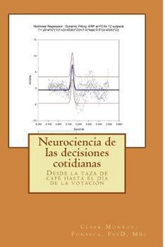 Paperback Neurociencia de las decisiones cotidianas: Desde la taza de café hasta el día de la votación [Spanish] Book