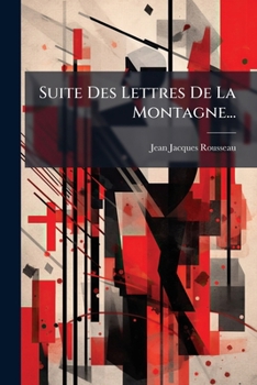 Paperback Suite Des Lettres De La Montagne... [French] Book