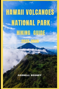 HAWAII VOLCANOES NATIONAL PARK HIKING GUIDE 2025-2026 (Pathfinder Travel And Adventure Guides)