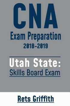 Paperback CNA Exam Preparation 2018-2019: UTAH State Skills Board Exam: CNA State Board Test review Book