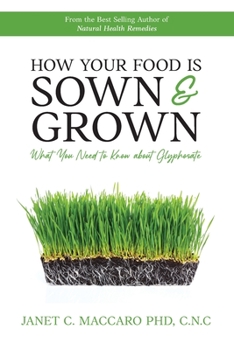 Paperback How Your Food is Sown & Grown: What You Need to Know about Glyphosate Book