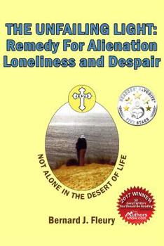 Paperback The Unfailing Light: Remedy For Alienation, Loneliness, and Despair Book