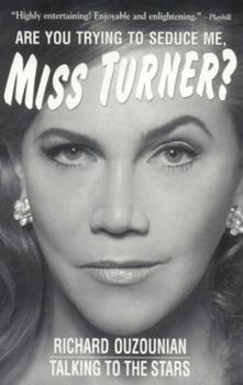 Paperback Are You Trying to Seduce Me, Miss Turner?: Talking to the Stars Book