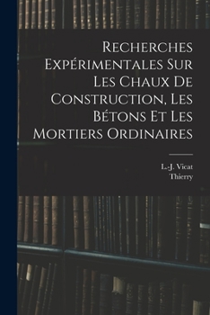 Paperback Recherches expérimentales sur les chaux de construction, les bétons et les mortiers ordinaires [French] Book