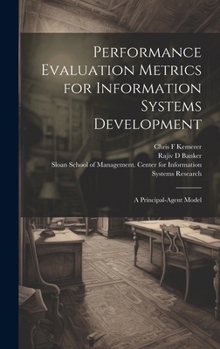 Hardcover Performance Evaluation Metrics for Information Systems Development: A Principal-agent Model Book