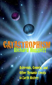 Paperback Catastrophism: Asteroids, Comets, and Other Dynamic Events in Earth History Book