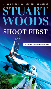 Shoot First - Book #45 of the Stone Barrington
