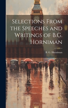 Hardcover Selections From the Speeches and Writings of B.G. Horniman Book