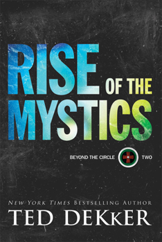 Rise of the Mystics - Book #2 of the Beyond the Circle