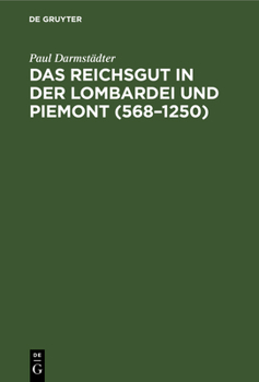 Hardcover Das Reichsgut in Der Lombardei Und Piemont (568-1250) [German] Book