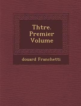 Paperback Th Tre. Premier Volume [French] Book