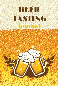 Paperback Beer Tasting Journal: Beer Review Journal, Perfect for Beer Lover Book