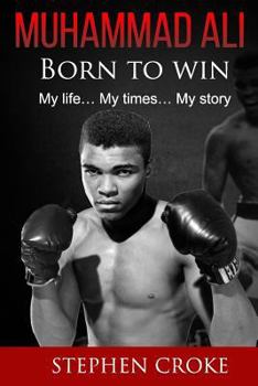 Paperback Muhammad Ali. Born to win. My life, my times, my story. Book