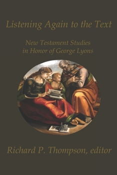 Paperback Listening Again to the Text: New Testament Studies in Honor of George Lyons Book