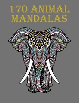 Paperback 170 Animal Mandalas: Animal Patterns Perfect to Relieve Stress Book