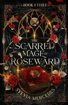 Thief - Book #1 of the Scarred Mage of Roseward