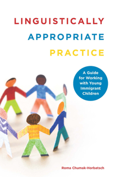 Paperback Linguistically Appropriate Practice: A Guide for Working with Young Immigrant Children Book