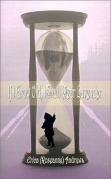 Paperback If I Grow Old, I Shall Wear Lavender Book