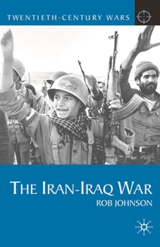 The Iran-Iraq War - Book  of the Twentieth-Century Wars