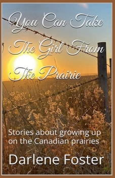 Paperback You Can Take The Girl From The Prairie Book