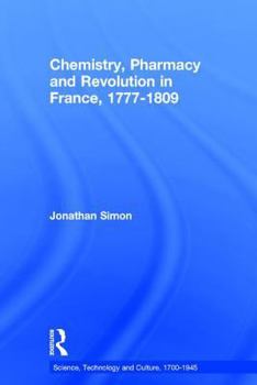 Hardcover Chemistry, Pharmacy and Revolution in France, 1777-1809 Book