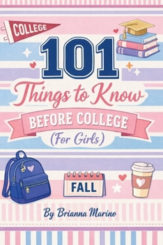 Paperback 101 Things to Know Before College: (For Girls) Book