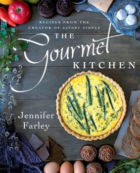 Paperback The Gourmet Kitchen: Recipes from the Creator of Savory Simple Book