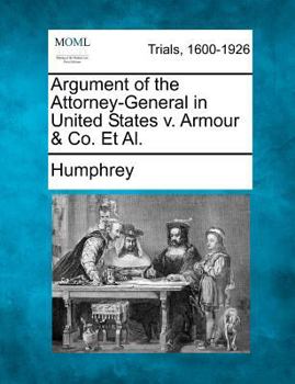 Paperback Argument of the Attorney-General in United States V. Armour & Co. et al. Book