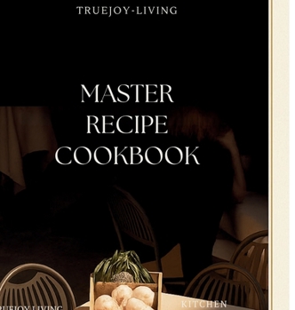 Hardcover TrueJoy Living Master Recipe Book [Large Print] Book