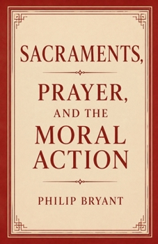 Paperback Sacraments, Prayer, and the Moral Action Book