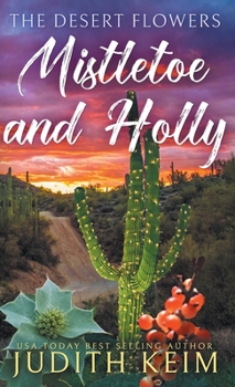 Hardcover The Desert Flowers - Mistletoe and Holly Book