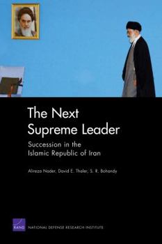 Paperback The Next Supreme Leader: Succession in the Islamic Repulic of Iran Book