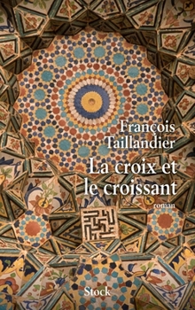 Paperback La Croix Et Le Croissant [French] Book