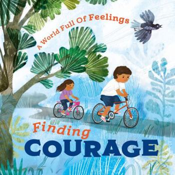 Paperback Franklin Watts A World Full of Feelings Finding Courage. Book