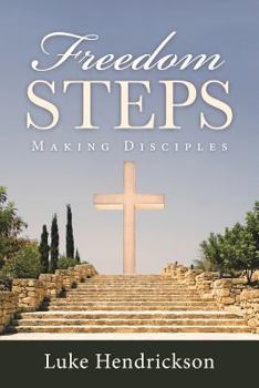 Paperback Freedom Steps: Making Disciples Book