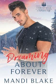 Dreaming About Forever: A Small Town Christian Romance - Book #5 of the Christmas in Redemption Ridge